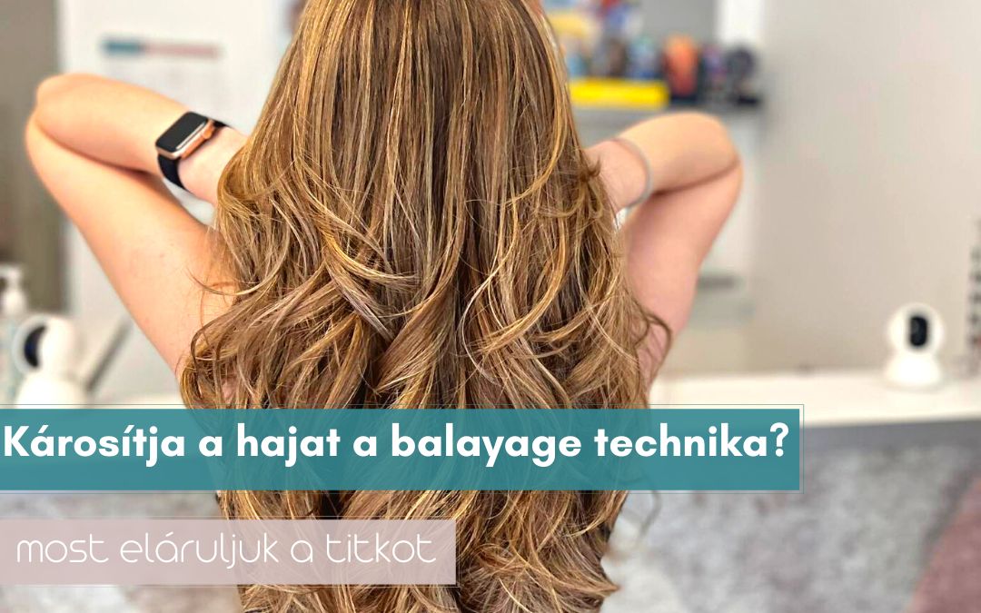 Károsítja a hajat a balayage technika? – most eláruljuk a titkot